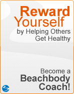 Reward Yourself by Becoming a Team Beachbody Coach