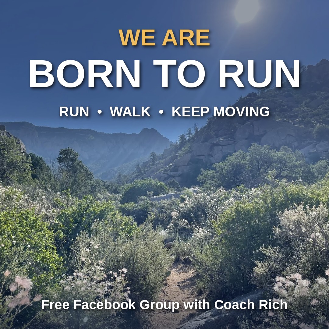 We Are Born to Run: free Facebook group with Coach Rich for runners, walkers, and hikers